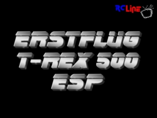 Erstflug T-Rex 500 ESP