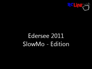 DANACH >: Edersee 2011 SlowMo Edition